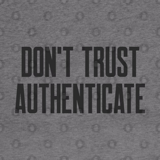 Cybersecurity Don't Trust Authenticate by FSEstyle